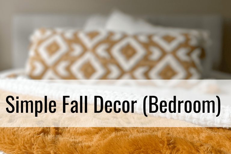 6 Simple Fall Decor Ideas & Tips (Bedroom Addition)